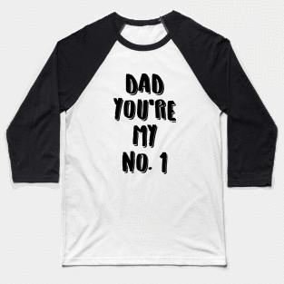 Dad you're my no.1 Baseball T-Shirt